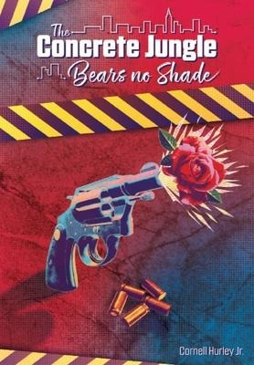 The Concrete Jungle Bears No Shade: Incarcerated Love and Pain