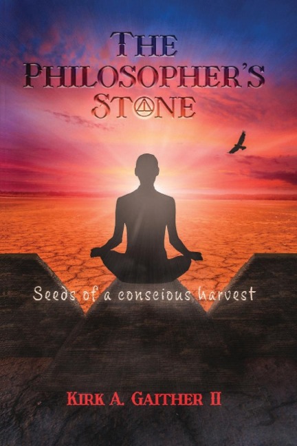 The Philosophers Stone: Seeds of A Conscious Harvest