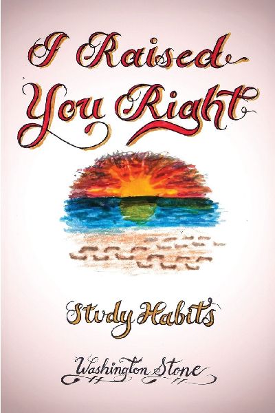 I Raised You Right: Study Habits