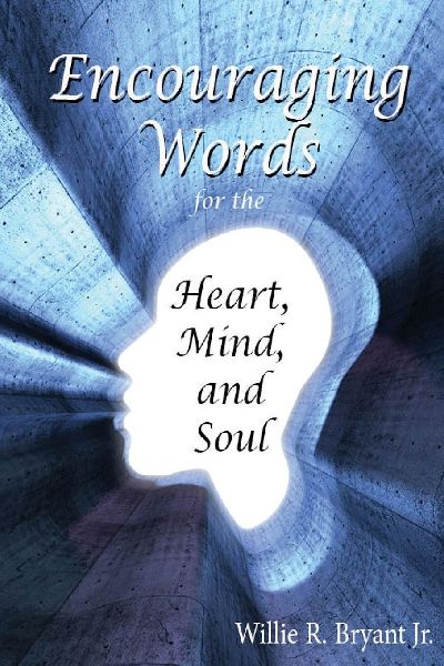 Encouraging Words  for the Heart, Mind and Soul
