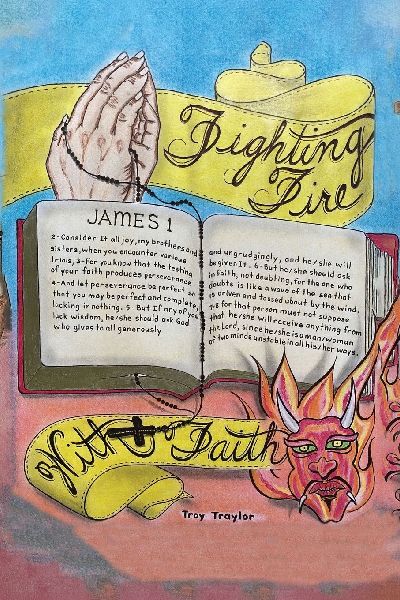 Fighting Fire With Faith: The true story of a life of abuse, addiction, and brokenness to a life of triumphant transformation and freedom