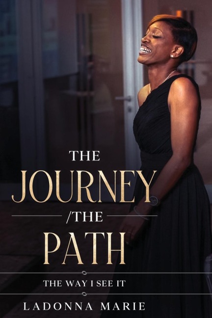 The Journey /The Path: The Way I See It