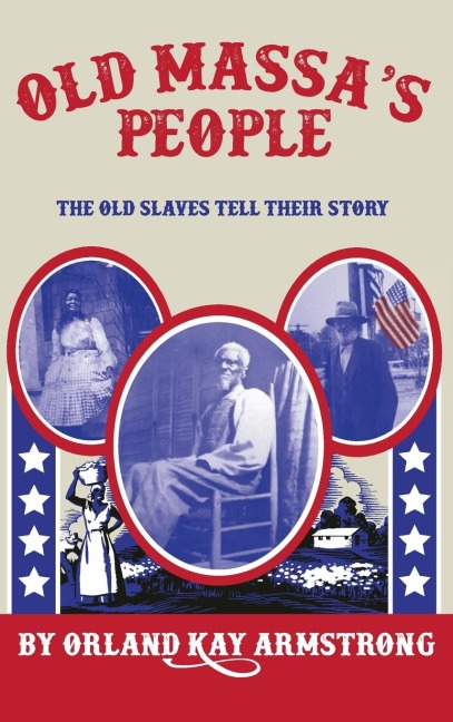 OLD MASSAS PEOPLE: The Old Slaves Tell Their Story