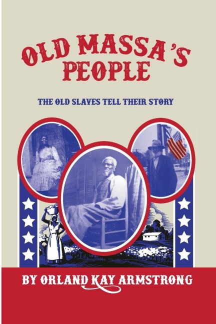 OLD MASSAS PEOPLE: The Old Slaves Tell Their Story