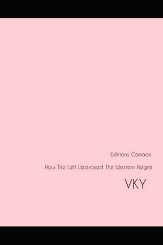 How The Left Destroyed The Western Negro