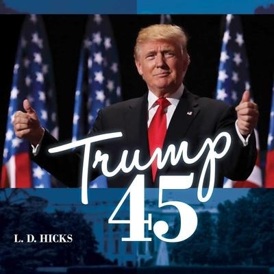 Trump 45: Americas Greatest President