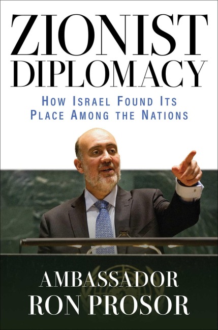 Zionist Diplomacy: How Israel Found Its Place Among the Nations