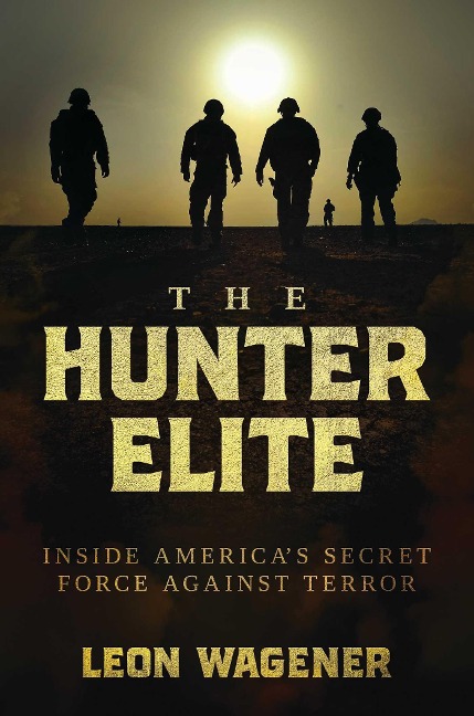 The Hunter Elite: Inside Americas Secret Force Against Terror