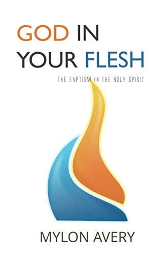 God In Your Flesh The Baptism In The Holy Spirit