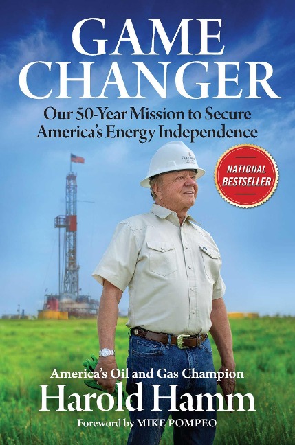 Game Changer: Our Fifty-Year Mission to Secure Americas Energy Independence