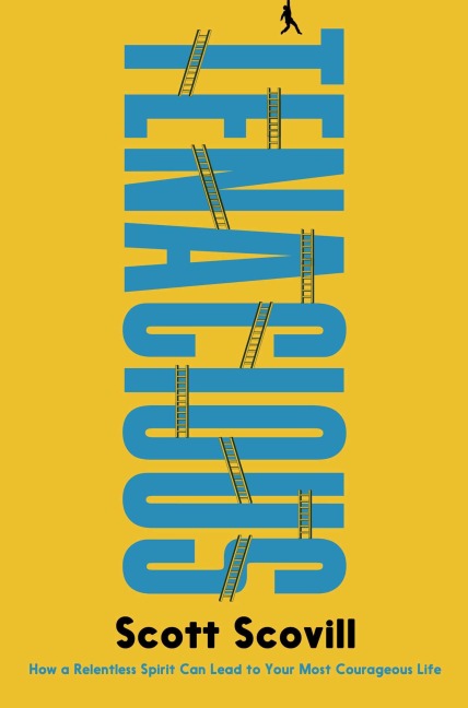 Tenacious: The Art of Relentlessly Pursuing Your Wildest Dreams
