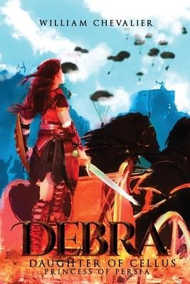 Debra: Daughter of Cellus (Princess of Persia)