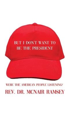 But I Don't Want to Be the President: Were the American People Listening?