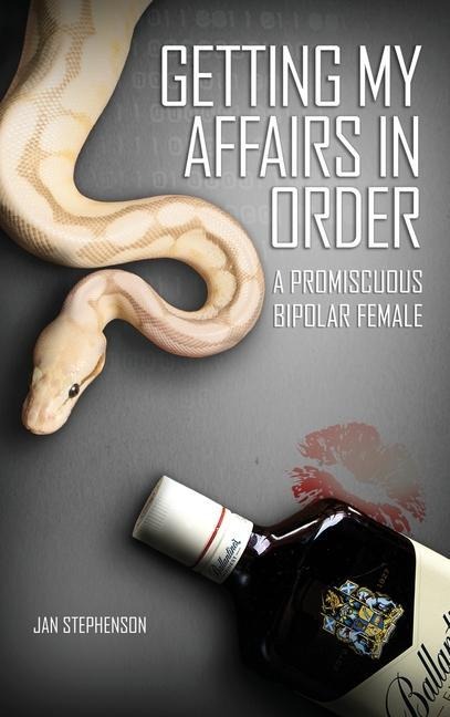 Getting My Affairs in Order: A Promiscuous Bipolar Female