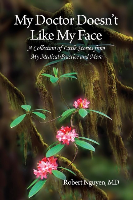 My Doctor Doesnt Like My Face: A Collection of Little Stories from My Medical Practice and More