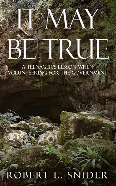 It May Be True: A Teenagers Lesson When Volunteering for the Government