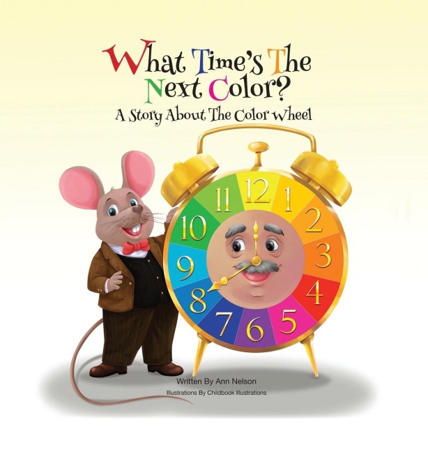 What Times the Next Color?: A Story About the Color Wheel
