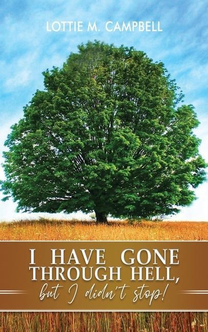 I Have Gone Through Hell, but I Didnt Stop!