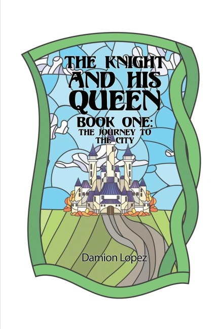 The Knight and His Queen: Book One The Journey to the City