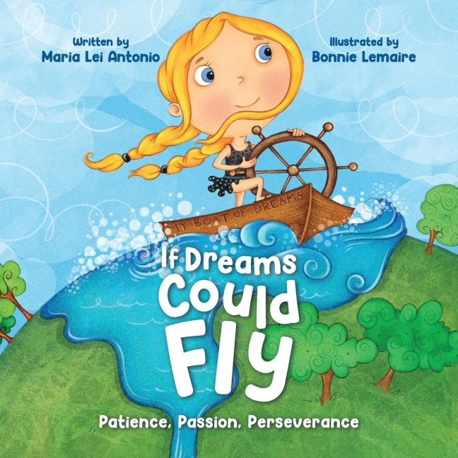 If Dreams Could Fly: Patience, Passion, Perseverance