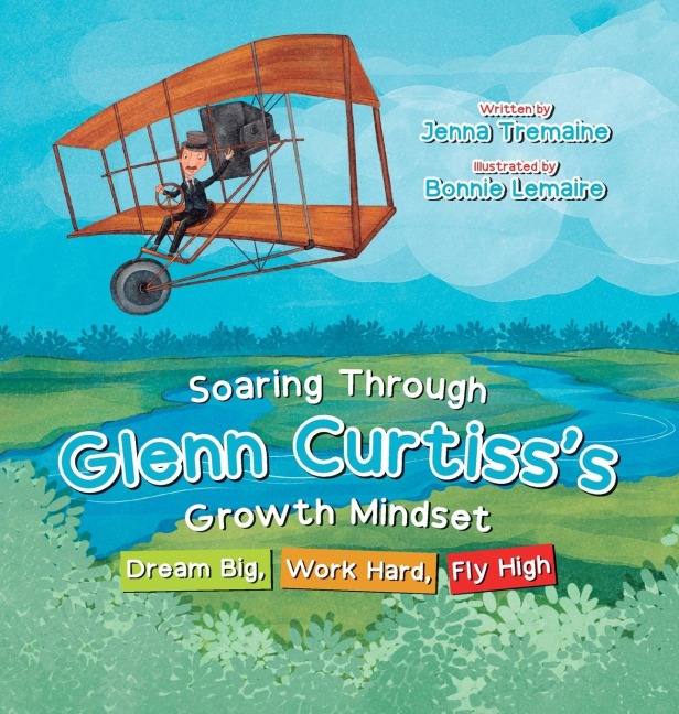Soaring through Glenn Curtisss Growth Mindset: Dream Big, Work Hard, Fly High