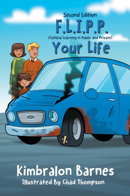 F.L.I.P.P. Your Life, A Childrens Book to Understanding Their Walk with Christ, Second Edition