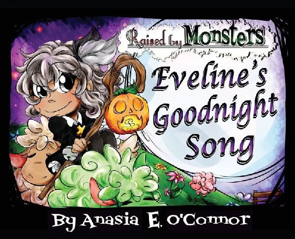 Raised by Monsters: Evelines Goodnight Song