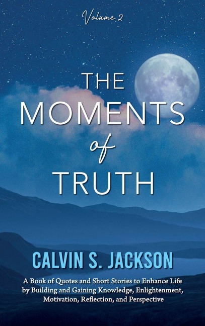 The Moments of Truth: Volume 2