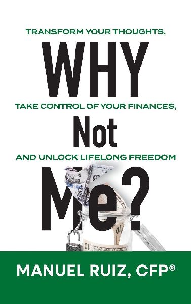 Why Not Me?: Transform Your Thoughts, Take Control of Your Finances, and Unlock Lifelong Freedom