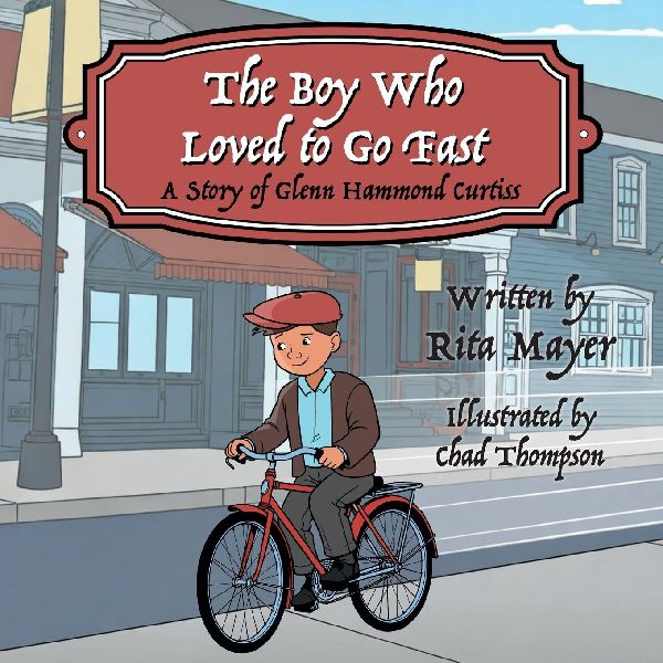 The Boy Who Loved to Go Fast: A Story of Glenn Hammond Curtiss