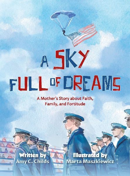 A Sky Full of Dreams: A Mothers Story about Faith, Family, and Fortitude