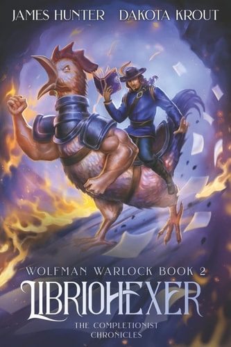 Libriohexer A Completionist Chronicles Series