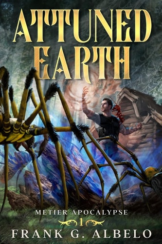 Attuned Earth An Apocalyptic LitRPG Adventure