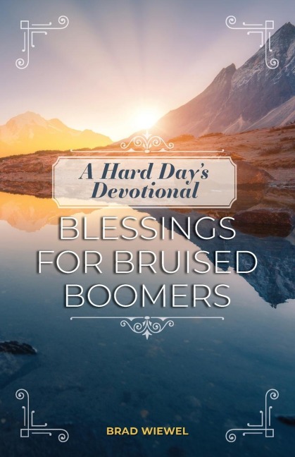 A Hard Days Devotional: Blessings for Bruised Boomers