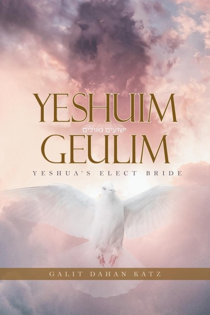 Yeshuim Geulim: Yeshuas Elect Bride