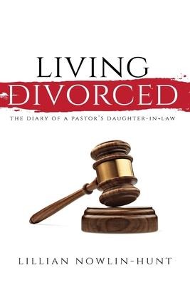 Living Divorced: The Diary of a Pastors Daughter-in-Law