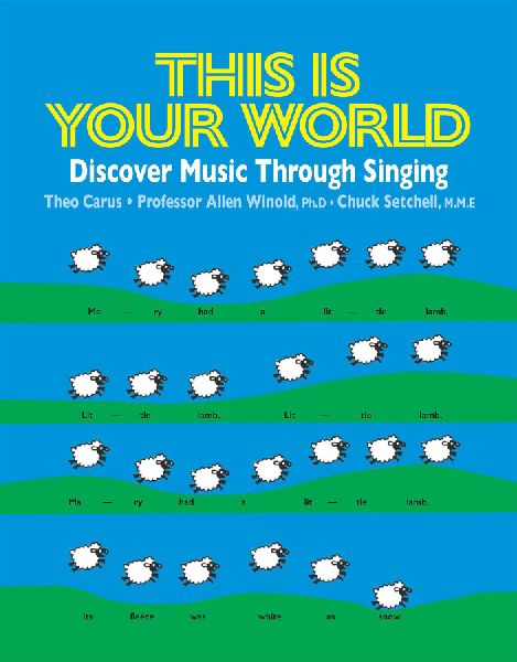 This Is Your World: Learn Music Literacy Through Singing