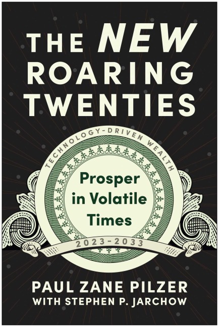 The New Roaring Twenties: Prosper in Volatile Times