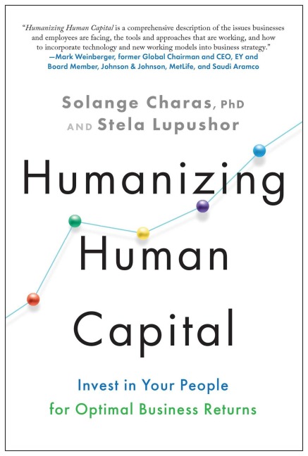 Humanizing Human Capital: Invest in Your People for Optimal Business Returns