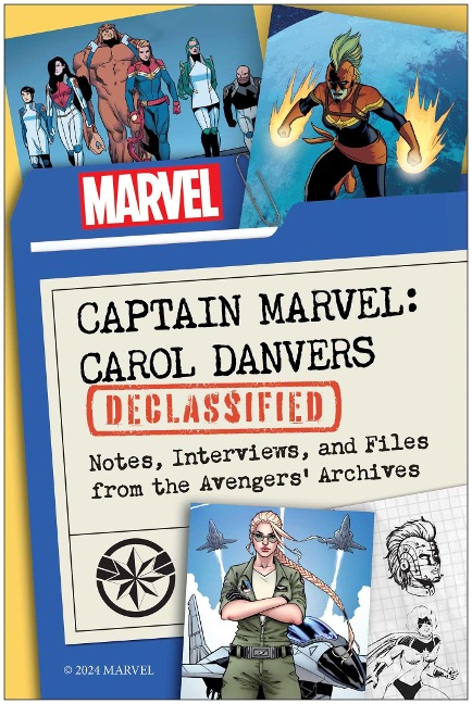 Captain Marvel: Carol Danvers Declassified: Notes, Interviews, and Files from the Avengers Archives
