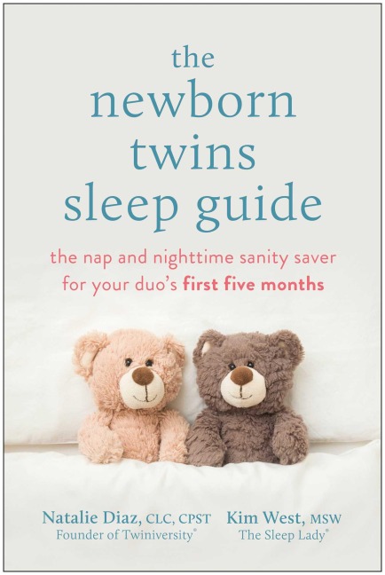 The Newborn Twins Sleep Guide: The Nap and Nighttime Sanity Saver for Your Duos First Five Months