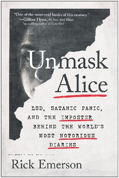 Unmask Alice: Lsd, Satanic Panic, and the Imposter Behind the Worlds Most Notorious Diaries