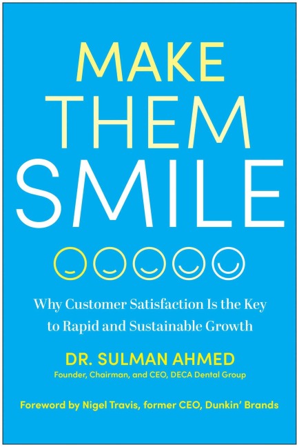 Make Them Smile: Why Customer Satisfaction Is the Key to Rapid and Sustainable Growth