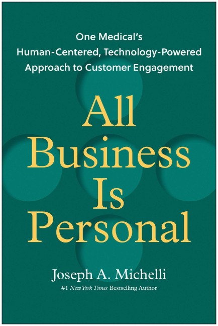 All Business Is Personal: One Medicals Human-Centered, Technology-Powered Approach to Customer Engagement