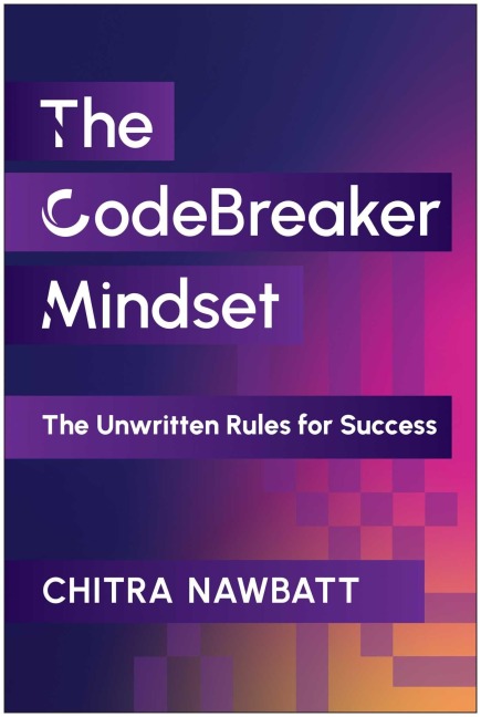CodeBreaker Mindset: The Unwritten Rules for Success