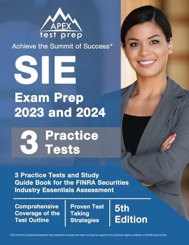 SIE Exam Prep 2023 and 2024 3 Practice Tests and Study Guide Book for the FINRA Securities Industry Essentials Assessment [5th Edition]