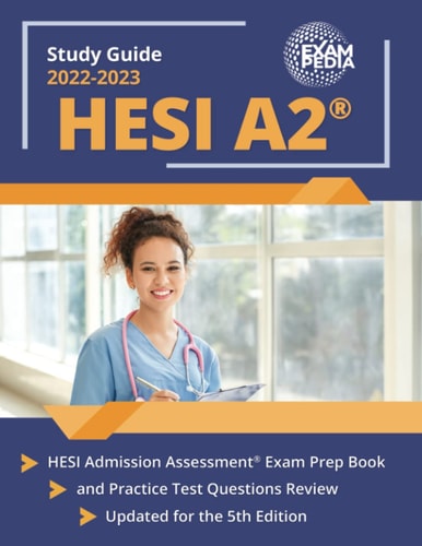 HESI A2 Study Guide 2022-2023 HESI Admission Assessment Exam Prep Book and Practice Test Questions Review [Updated for the 5th Edition]