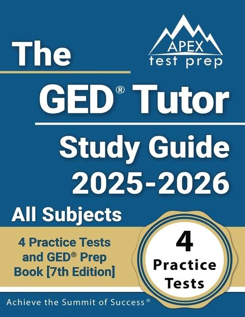 The GED Tutor Study Guide 2025-2026 All Subjects: 4 Practice Tests and GED Prep Book [7th Edition]