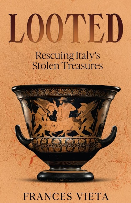 Looted: Rescuing Italy's Stolen Treasures