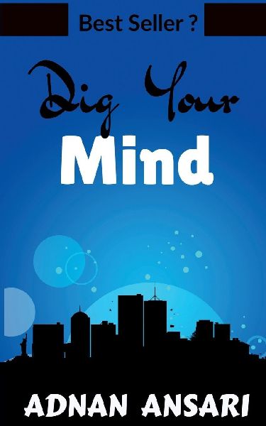 Dig Your Mind: Secrets to Grows your Mind Power